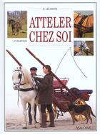 Couverture du livre « Atteler Chez Soi » de Bernard Lecointe aux éditions Maloine