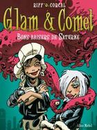 Couverture du livre « Glam et Comet - Tome 02 : Bons baisers de Saturne » de Corcal et Riff aux éditions Glenat