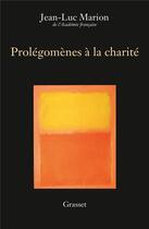 Couverture du livre « Prolégomènes à la charité » de Marion De L'Academie aux éditions Grasset Et Fasquelle