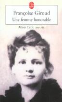 Couverture du livre « Une femme honorable ; Marie Curie, une vie » de Francoise Giroud aux éditions Le Livre De Poche