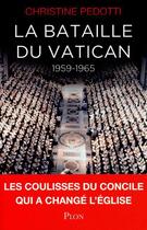 Couverture du livre « La bataille du Vatican 1959-1965 » de Christine Pedotti aux éditions Plon