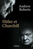 Couverture du livre « Hitler et Churchill » de Andrew Roberts aux éditions Perrin