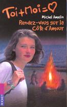 Couverture du livre « Un Rendez-Vous Sur La Cote D'Amour » de Michel Amelin aux éditions Pocket Jeunesse