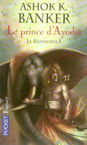 Couverture du livre « Le prince d'ayodia ; livre premier de râmâyana » de Ashok K. Banker aux éditions Pocket