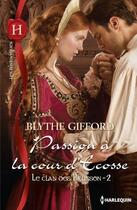 Couverture du livre « Passion à la cour d'Ecosse » de Blythe Gifford aux éditions Harlequin