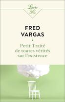 Couverture du livre « Petit traité de toutes vérites sur l'existence » de Fred Vargas aux éditions J'ai Lu