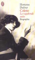 Couverture du livre « Colette - la vagabonde assise » de Hortense Dufour aux éditions J'ai Lu