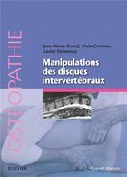 Couverture du livre « Manipulation des disques intervertébraux » de Jean-Pierre Barral et Alain Crobier et Xavier Delanny aux éditions Elsevier-masson