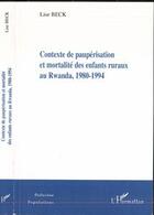 Couverture du livre « Contexte de paupérisation et mortalité des enfants ruraux au rwanda (1980-1994) » de Lise Beck aux éditions L'harmattan