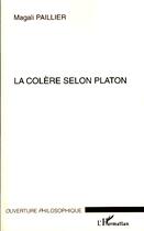 Couverture du livre « Colère selon Platon » de Magali Paillier aux éditions Editions L'harmattan