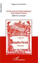 Couverture du livre « Pour une lecture critique des traductions ; réflexions et pratiques » de Muguras Constantinescu aux éditions Editions L'harmattan