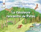 Couverture du livre « La fabuleuse rencontre de Patou » de Eva Klonjkowski et Didier Machin aux éditions Amalthee