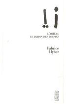 Couverture du livre « L'artère ; le jardin des dessins » de Fabrice Hyber aux éditions Cecile Defaut