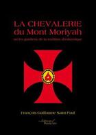 Couverture du livre « La chevalerie du mont moriyah » de Saint Paul aux éditions Baudelaire