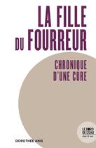 Couverture du livre « La fille du fourreur : chronique d une cure » de Dorothee Anis aux éditions Bord De L'eau