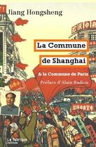 Couverture du livre « La commune de Shangai et la Commune de Paris » de Hongsheng Jiang aux éditions Fabrique