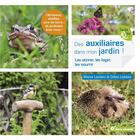 Couverture du livre « Des auxiliaires dans mon jardin ! ; les attirer, les loger, les nourrir » de Blaise Leclerc et Gilles Leblais aux éditions Terre Vivante