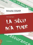 Couverture du livre « La sécu m'a tuer » de Mireille Ogar aux éditions Melibee