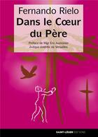 Couverture du livre « Dans le coeur du Père » de Fernando Rielo aux éditions Saint-leger