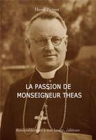 Couverture du livre « La passion de monseigneur Théas » de Henri Berger aux éditions R.a. Image