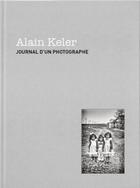 Couverture du livre « Journal d'un photographe » de Alain Keler aux éditions Editions De Juillet