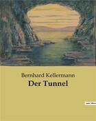Couverture du livre « Der tunnel » de Bernhard Kellermann aux éditions Culturea