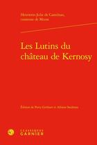 Couverture du livre « Les Lutins du château de Kernosy » de Henriette-Julie De Castelnau Murat aux éditions Classiques Garnier