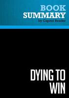 Couverture du livre « Summary: Dying to Win : Review and Analysis of Robert A. Pape's Book » de Businessnews Publish aux éditions Political Book Summaries