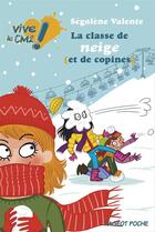 Couverture du livre « Vive le CM2 ! : la classe de neige (et de copines) » de Segolene Valente aux éditions Rageot Editeur