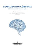 Couverture du livre « L'exploration cérébrale » de Jean-Claude Dupont et Celine Cherici aux éditions Hermann