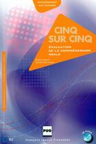 Couverture du livre « Cinq sur cinq, évaluation de la compréhension orale » de  aux éditions Pu De Grenoble