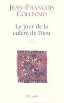 Couverture du livre « Le jour de la colère de Dieu » de Colosimo J-F. aux éditions Lattes