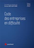 Couverture du livre « Code des entreprises en difficulté (édition 2022) » de Corinne Saint-Alary-Houin aux éditions Lexisnexis