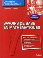 Couverture du livre « Savoirs de base en mathématiques ; catégorie B (4e édition) » de Roger Proteau aux éditions Vuibert