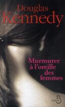 Couverture du livre « Murmurer à l'oreille des femmes » de Douglas Kennedy aux éditions Belfond