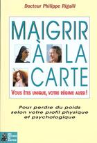 Couverture du livre « Maigrir a la carte » de Philippe Rigaill aux éditions Dauphin