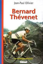 Couverture du livre « Bernard thévenet, la véridique histoire » de Jean-Paul Ollivier aux éditions Glenat