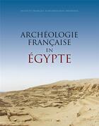Couverture du livre « Archéologie française en Egypte » de Laurent Coulon et Melanie Cressent aux éditions Ifao