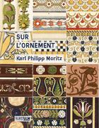 Couverture du livre « Sur l'ornement » de Karl Philipp Moritz aux éditions Rue D'ulm