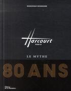 Couverture du livre « Harcourt, le mythe ; 80 ans » de Dominique Besnehard aux éditions La Martiniere