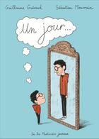 Couverture du livre « Un jour... » de Sebastien Mourrain et Guillaume Gueraud aux éditions La Martiniere Jeunesse