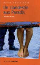 Couverture du livre « Un clandestin aux paradis » de Vincent Karle aux éditions Actes Sud