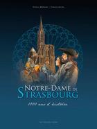 Couverture du livre « Notre-Dame de Strasbourg ; une cathédrale à travers les siècles » de Thierry Wintzner et Francis Keller aux éditions Signe