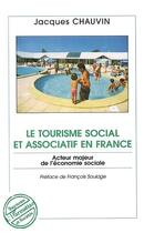 Couverture du livre « Le tourisme social et associatif en france » de Jacques Chauvin aux éditions L'harmattan