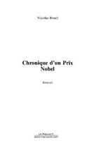 Couverture du livre « Chronique d'un prix nobel » de Bruel Nicolas aux éditions Editions Le Manuscrit