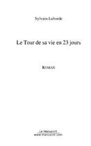 Couverture du livre « Le tour de sa vie en 23 jours » de Sylvain Laborde aux éditions Editions Le Manuscrit