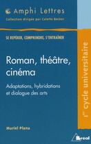 Couverture du livre « Roman-théâtre-cinéma ; adaptations, hybridations et dialogue des arts » de Muriel Plana aux éditions Breal