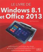 Couverture du livre « Le livre de windows 8.1 et office 2013 » de Jean-Francois Sehan aux éditions First Interactive