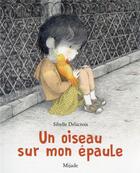 Couverture du livre « Un oiseau sur mon épaule » de Sybille Delacroix aux éditions Mijade