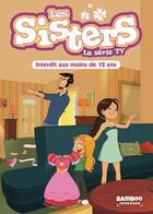 Couverture du livre « Les Sisters ; la série TV Tome 5 : interdit aux moins de 12 ans » de Christophe Cazenove et William aux éditions Bamboo
